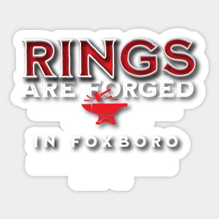 Rings are Forged in Foxboro Sticker
